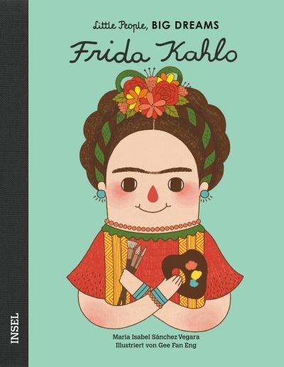 Kinderbuch Little People Big Dreams von María Isabel Sánchez Vegara Frida Kahlo von Suhrkamp Verlag kaufen - , Babykleidung & mehr